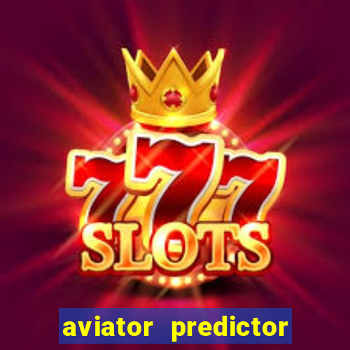 aviator predictor v4.0 activation code